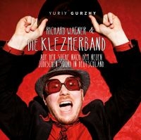 Yuriy Gurzhy - Richard Wagner & Die Klezmerband in der Gruppe CD bei Bengans Skivbutik AB (4204864)
