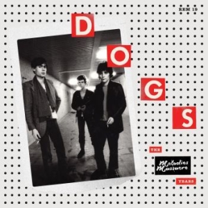Dogs - Melodies Massacre Years in der Gruppe VINYL / Pop bei Bengans Skivbutik AB (4205424)