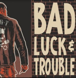 Bad Luck & Trouble - Bad Luck & Trouble in der Gruppe CD / Pop-Rock bei Bengans Skivbutik AB (4205495)