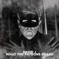 David J - What The Patrons Heard in der Gruppe CD / Rock bei Bengans Skivbutik AB (4205804)