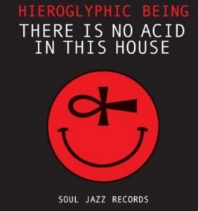 Hieroglyphic Being - There Is No Acid In This House in der Gruppe CD bei Bengans Skivbutik AB (4205848)