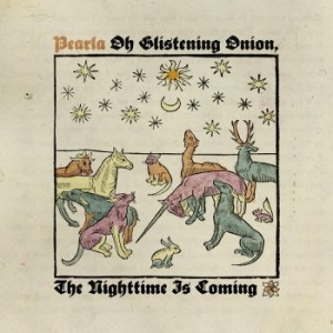Pearla - Oh Glistening Onion, The Nighttime in der Gruppe VINYL / Pop-Rock bei Bengans Skivbutik AB (4205896)