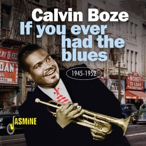 Boze Calvin - If You Ever Had The Blues 1945-1952 in der Gruppe CD / Blues,Jazz bei Bengans Skivbutik AB (4206153)