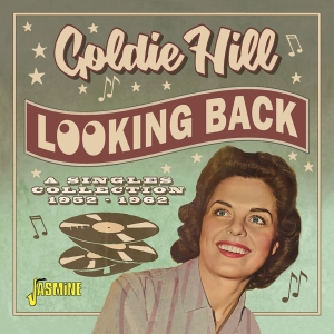 Hill Goldie - Looking Back: A Singles Collection 1952-1962 in der Gruppe CD / Country bei Bengans Skivbutik AB (4206156)