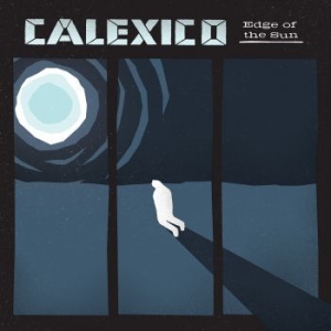 Calexico - Edge Of The Sun (Ltd Blue Translucent Lp) in der Gruppe VINYL / Rock bei Bengans Skivbutik AB (4206195)