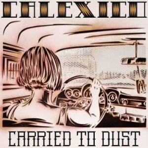 Calexico - Carried To Dust (Ltd. Red Translucent Lp) in der Gruppe VINYL / Pop-Rock bei Bengans Skivbutik AB (4206197)