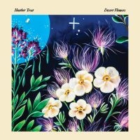Trost Heather - Desert Flowers in der Gruppe CD / Pop-Rock bei Bengans Skivbutik AB (4206486)