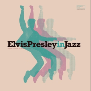 Presley Elvis In Jazz - Elvis Presley In Jazz in der Gruppe CD bei Bengans Skivbutik AB (4206498)