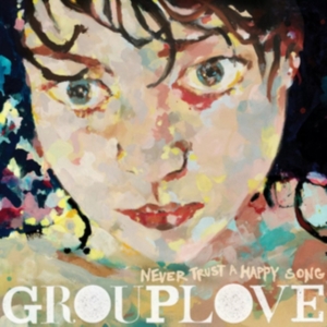 Grouplove - Never Trust A Happy Song in der Gruppe Övrigt /  bei Bengans Skivbutik AB (4206873)