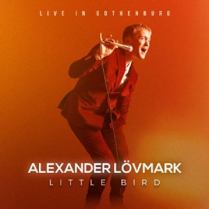 Alexander Lövmark - Little Bird - Live In Gothenburg in der Gruppe CD bei Bengans Skivbutik AB (4206876)