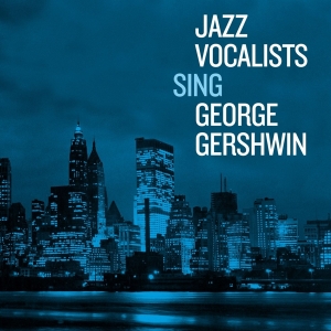 Various - Jazz Vocalists Sing George Gershwin in der Gruppe CD bei Bengans Skivbutik AB (4207824)