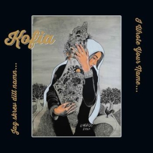 Kofia - Jag Skrev Ditt Namn in der Gruppe CD / Worldmusic/ Folkmusik bei Bengans Skivbutik AB (4207988)