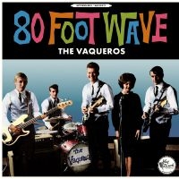 Vaqueros The - 80 Foot Wave in der Gruppe CD / Pop-Rock bei Bengans Skivbutik AB (4208418)