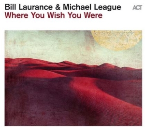 Laurance Bill League Michael - Where You Wish You Were in der Gruppe CD / Jazz bei Bengans Skivbutik AB (4208476)