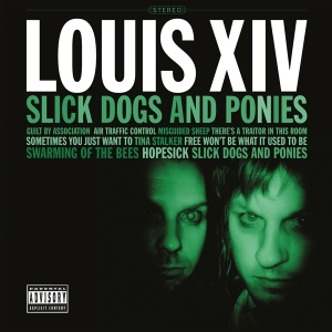 Louis Xiv - Slick Dogs And Ponies in der Gruppe VINYL / Pop-Rock bei Bengans Skivbutik AB (4208561)
