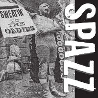 Spazz - Sweatin' To The Oldies in der Gruppe VINYL / Pop-Rock bei Bengans Skivbutik AB (4210347)