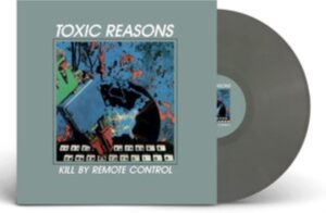 Toxic Reasons - Kill By Remote Control (Grey Vinyl in der Gruppe VINYL / Pop-Rock bei Bengans Skivbutik AB (4210501)