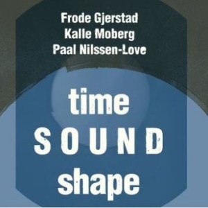 Frode Gjerstad Kalle Moberg Paal - Time Sound Shape in der Gruppe CD / Jazz bei Bengans Skivbutik AB (4210589)