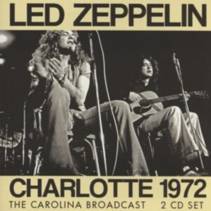 Led Zeppelin - Charlotte 1972 - Live Broadcast (2 in der Gruppe CD / Hårdrock bei Bengans Skivbutik AB (4210797)