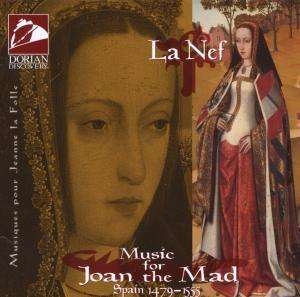 La Nef - Music For Joan The Mad in der Gruppe Externt_Lager / Naxoslager bei Bengans Skivbutik AB (4210816)