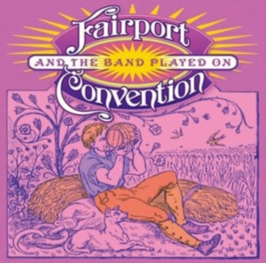 Fairport Convention - And The Band Played On (2 Cd) in der Gruppe CD / Pop-Rock bei Bengans Skivbutik AB (4211146)