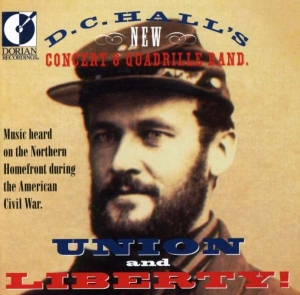 D.C. Hall's New Concert & Quadrille - Union And Liberty! in der Gruppe Externt_Lager / Naxoslager bei Bengans Skivbutik AB (4211149)