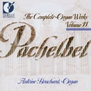 Bouchard Antoine - Pachelbel: Complete Organ Works, Vo in der Gruppe CD / Klassiskt bei Bengans Skivbutik AB (4211302)