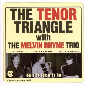 Tenor Triangle/Melvin Rhy - Tell It Like It Is in der Gruppe CD / Jazz bei Bengans Skivbutik AB (4211682)