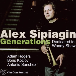 Sipiagin Alex - Generations - Dedicated To Woody Shaw in der Gruppe CD / Jazz bei Bengans Skivbutik AB (4212588)