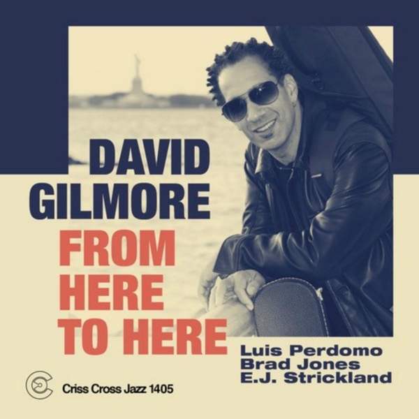 Gilmore David - From Here To Here in der Gruppe CD / Jazz/Blues bei Bengans Skivbutik AB (4212777)