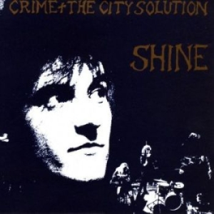 Crime & The City Solution - Shine in der Gruppe VINYL / Pop bei Bengans Skivbutik AB (4213675)