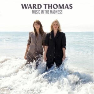 Ward Thomas - Music In The Madness in der Gruppe CD / Country bei Bengans Skivbutik AB (4213718)
