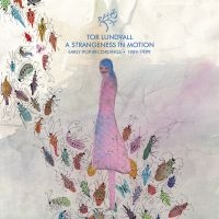 Lundvall Tor - A Strangeness In Motion: Early Pop in der Gruppe VINYL bei Bengans Skivbutik AB (4213964)
