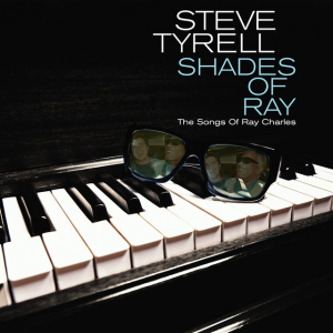 Steve Tyrell - Shades Of Ray: The Songs Of Ray Charles in der Gruppe CD bei Bengans Skivbutik AB (4214234)