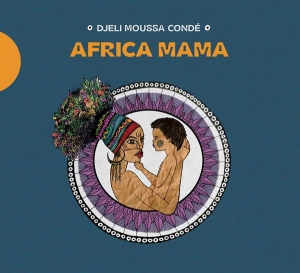 Conde Djeli Moussa & Gerald Bonnegrace Gerald - Africa Mama in der Gruppe CD bei Bengans Skivbutik AB (4216828)