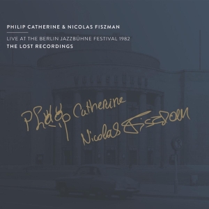 Philip (Trio) Catherine - Live At The Berlin Jazzbühne Festival 1982 in der Gruppe CD bei Bengans Skivbutik AB (4216834)