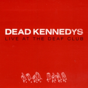 Dead Kennedys - Live At The Deaf Club (Vinyl Lp) in der Gruppe Minishops / Dead Kennedys bei Bengans Skivbutik AB (4217271)