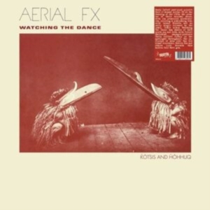 Aerial Fx - Watching The Dance in der Gruppe VINYL / Pop-Rock bei Bengans Skivbutik AB (4218075)