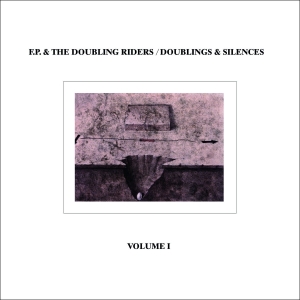 F.P. & The Double Riders - Doublings & Silences, Vol. 1 in der Gruppe Övrigt /  bei Bengans Skivbutik AB (4218508)