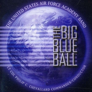 U S Air Force Academy Band - The Big Blue Ball in der Gruppe Externt_Lager / Naxoslager bei Bengans Skivbutik AB (4218886)