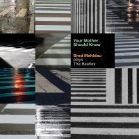 Brad Mehldau - Your Mother Should Know: Brad Mehldau Plays The Beatles in der Gruppe VINYL / Jazz bei Bengans Skivbutik AB (4220035)