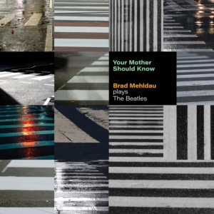 Brad Mehldau - Your Mother Should Know: Brad Mehldau Plays The Beatles in der Gruppe CD / Jazz bei Bengans Skivbutik AB (4220041)