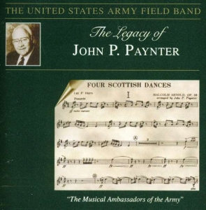 U S  Army Field Band - Legacy Of John P Paynter in der Gruppe CD / Klassiskt bei Bengans Skivbutik AB (4220068)