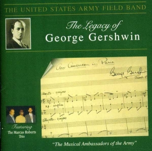 United States Army Field Band - The Legacy Of George Gershwin in der Gruppe Externt_Lager / Naxoslager bei Bengans Skivbutik AB (4220666)