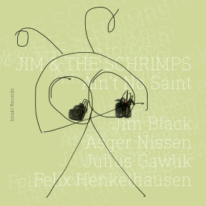 Jim Black & The Schrimps - Ain't No Saint in der Gruppe CD / Jazz bei Bengans Skivbutik AB (4220672)