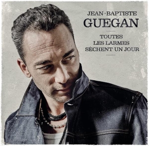 Guegan Jean-Baptiste - Toutes Les Larmes Sèchent Un Jour in der Gruppe VINYL / Pop-Rock bei Bengans Skivbutik AB (4221012)