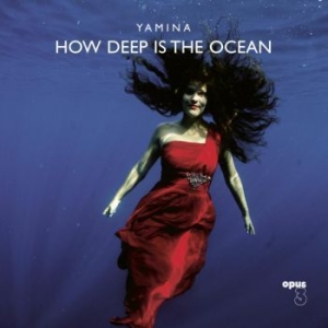 Yamina - How Deep Is The Ocean in der Gruppe CD / Jazz bei Bengans Skivbutik AB (4221339)