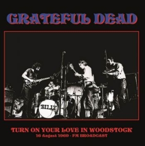 Grateful Dead - Turn On Your Love In Woodstoc in der Gruppe Labels /  bei Bengans Skivbutik AB (4221760)