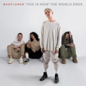 Badflower - This Is How The World Ends in der Gruppe CD / Pop-Rock bei Bengans Skivbutik AB (4221772)