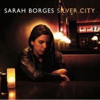 Borges Sarah - Silver City in der Gruppe CD bei Bengans Skivbutik AB (4222006)